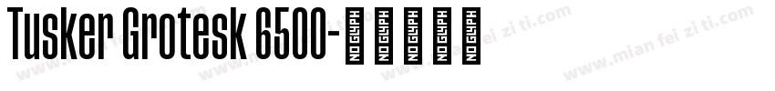 Tusker Grotesk 6500字体转换